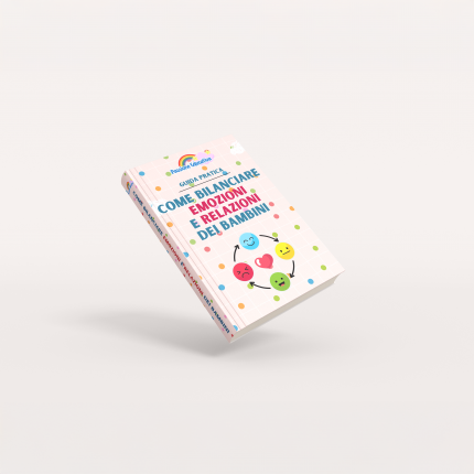 Ebook: Come bilanciare emozioni e relazioni dei bambini